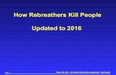 How Rebreathers Kill People - Deep Lifedeeplife.co.uk/files/How_Rebreathers_Kill_People.pdf · 2016. 3. 9. · Voting logic is prone to follow cell failures. Recommendation: A fault