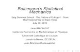 Boltzmann’s Statistical MechanicsBoltzmann’s Statistical Mechanics Saig Summer School : The Nature of Entropy I - From Thermodynamics to Black Holes July 23, 2019 Jean BRICMONT