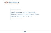 Advanced Bank Reconciliation for NetSuite v1...Advanced Bank Reconciliation (ABR) is a Nolan Business Solutions module for NetSuite that provides an easy to use, multi-currency supported