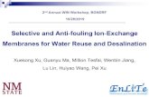 Selective and Anti fouling Ion Exchange Membranes for ......Selective and Anti-fouling Ion-Exchange Membranes for Water Reuse and Desalination XuesongXu, GuanyuMa, Million Tesfai,