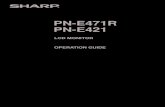 PN-E471R Operation Manual - SharpUSA...E 2 This guide contains instructions regarding operation, settings, and similar details. For instructions regarding connection and installation,