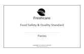 Food Safety & Quality Standard Copyright © Freshcare Ltd 2019 · FRESHCARE FOOD SAFETY & QUALITY FORM – INDEX Ref: 20201101 PAGE 1 OF 1 Below is a list of form templates provided