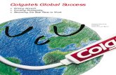 Colgate’s Global Success - AnnualReports.co.uk · 2016. 9. 28. · Colgate-Palmolive is a $9.4 billion global company serving ... Q. Colgate has called its financial strategy both