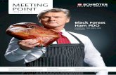 EN Meeting Point - Unternehmen · 2019. 4. 4. · Meeting Point Issue 44 2016| Black Forest Ham PDO schröter, two sMes, and a MuseuM EN custoMer report the meat products companies