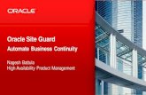 Oracle Site Guard...Automates switchover/failover between sites – Integrates with Data Guard and storage replication – Available as EM Cloud Control Plugin - Shipped as part of