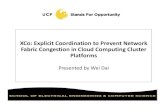 XCo: Coordination to Prevent Network Congestion in Cloud ...dcm/Teaching/CDA5532-Cloud... · XCo –Explicit Coordination • Coordinate network transmissions from multiple VMs to