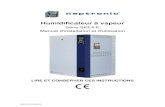 Humidificateur à vapeur - Teddington · 2020. 7. 3. · Tableau 4 - Puissance et consommation électrique Model Vapeur Consommation Sortie de vapeur Capacité (kg/hr) Puissance (kW)