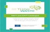 PAYT and KAYT Catalogue...Throw in Lousada A container to re-duce residual waste Pay as you throw in Tubbergen Consolidating waste streams From door-to-door towards PAYT Combining