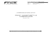 FRICK QUANTUM™ LX COMPRESSOR...FRICK® QUANTUM LX COMPRESSOR Version 7.0x Form 090.020-CS (APRIL 2013) COMUNICATIONS SETUP File: SERVICE MANUAL - Section 90 Replaces: 090.020 CS