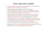 Free electron model...The solution is to use Pauli Exclusion Principle (quantized theory) 18 11.4 Quantized free electron gas theory •Consider a free electron gas in 1-dimension