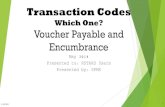 Which One? Voucher Payable and Encumbrance - Oregon · 2020. 4. 17. · For T-code 222 transaction you are required to set a Due Date. The system will generate T-code 380 on the Due