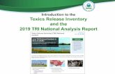 Overview of the 2019 TRI National Analysis Report · 2021. 1. 12. · • TRI data demonstrate that economic growth and improved environmental performance can coexist – Facilities