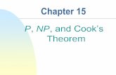 P NP, and Cook’s Theoremcs252ta/notes/Ch15.pdf8 15.2 The Classes P and NP Defn. 15.2.1 A language L is decidable in polynomial time if rthere is a standard TM M that accepts L with