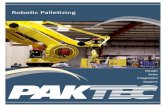 Robotic Palletizing - Pak-Tec · 2020. 9. 16. · M-410iC/315 - 694 pounds payload. M-410iC/315 - 123 inches reach. Fanuc Robotics—M-40iC. Total Palletizing System Solutions. All