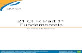 21 CFR Part 11 Fundamentals - Validation Center · • 21 CFR Part 11, Electronic Records; Electronic Signatures, is one of the many FDA regulations. • Compliance with FDA regulations