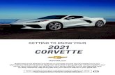 Get to Know Your 2021 Chevrolet Corvette...2021 CORVETTE GETTING TO KNOW YOUR chevrolet.com Review this Quick Reference Guide for an overview of some important features in your Chevrolet