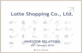 Lotte Shopping Co., Ltd....- OPM for stores operated over 2 years: Other Business Division 2009 Results: ‘Ready for diverse customer’s needs’ FY 08 FY 09 4Q FY 08 4Q FY 09 3.0%