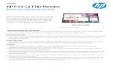 HP E24 G4 FHD Monitor · Data sheet | HP E24 G4 FHD Monitor HP E24 G4 FHD Monitor Specifications Table Display t y pe IPS Panel Active Area 52.7 x 29.64 cm Display size (diagonal