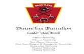 Dauntless Battalion...The Dauntless Battalion Red Book is derived for the same purpose: to advise incoming cadets what is expected from their first day on campus. Also, it provides