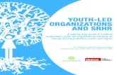YOUTH-LED ORGANIZATIONS AND SRHR · 2020. 5. 25. · the Youth Coalition for Sexual and Re-productive Rights are two completely youth-led organizations. We have ex-isted respectively