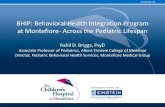 BHIP: Behavioral Health Integration Program at Montefiore ......BHIP: Behavioral Health Integration Program at Montefiore- Across the Pediatric Lifespan Rahil D. Briggs, PsyD Associate