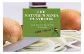 Nature’s Ninja Playbook - National Onion Association · 2020. 4. 24. · Nature’s Ninja Playbook The Onion —Nature’s Ninja — has played a vital role throughout history in