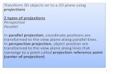 Transform 3D objects on to a 2D plane using projections · 2019. 2. 25. · Cavalier Cabinet Multiview (view plane parallel to principal planes) ... •Orthographic projection Oblique