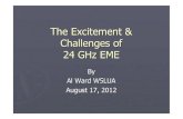 The Excitement & Challenges of 24 GHz EME - NTMS · The 1.25 cm Amateur Band In the US, the 1.25 cm band extends fromIn the US, the 1.25 cm band extends from 24,000 to 24,250 MHz24,000