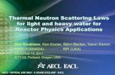 Thermal Neutron Scattering Laws for light and heavy water …...Introduction (Motivation) •New neutron Thermal Scattering Laws (TSL) for liquids, H 2 O and D 2 O, are available in