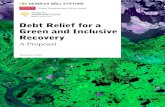 Debt Relief for a Green and Inclusive Recovery · 2020. 11. 15. · Debt Relief for a Green and Inclusive Recovery 7/ 58 Key Elements of the Proposal To enable a green and socially