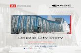 Leipzig City Story - STICERD · 2016. 6. 7. · The Gruenderzeit period, or foundation era, occurred around the time of German unification in 1879 and was a period of dramatic urban