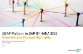 ABAP Platform in SAP S/4HANA 2020 Overview and Product … · 2020. 12. 6. · PUBLIC ABAP Platform Product Management, SAP November 2020 ABAP Platform in SAP S/4HANA 2020 Overview