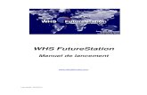 WHS FutureStation · 2011. 6. 27. · WHS FutureStation 8 b. Connexion avec un compte CFD/Forex Lors du premier démarrage de la plateforme WHS FutureStation, il vous faudra toujours