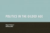 Politics in the Gilded Age...Chapter 4 Section 4 US History (EOC) POLITICS IN THE GILDED AGE. LEARNING OBJECTIVES ... Winning candidates would fire anyone who worked for the ... After