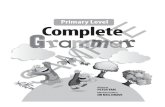 Primary Level Complete - Singapore Curriculum Supplies · 2019. 12. 10. · Complete Primary Level Written by PETER YAM Editorial Consultant DR NEIL DRAVE 02_Pri Level Complete Grammar