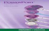 Patient Guide - C. R. Bard...4 Your Bard® PowerPort® Implanted Port Your Bard® PowerPort® implanted port is a small device (about the size of a quarter). It is used to carry medicine