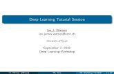 Deep Learning Tutorial Session · 2018. 11. 22. · Deep Learning Tutorial Session IanJ.Watson ian.james.watson@cern.ch University of Seoul September7,2018 DeepLearningWorkshop I.J.