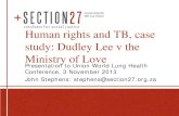 Human rights and TB, case study: Dudley Lee v the Ministry ... Stephens...Human rights and TB, case study: Dudley Lee v the Ministry of Love Presentation to Union World Lung Health