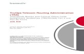 TruOps Telecom Routing Administration (TRA)TruOps Telecom Routing Administration (TRA) Thousands Blocks and Central Office Code Assignment Guidelines (TBCOCAG ) Part 2 and Part 2A
