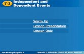 Independent and Dependent Events Independent and … notes.pdfHolt McDougal Algebra 2 7-3 Independent and Dependent Events Events are independent events if the occurrence of one event