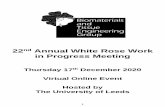 22nd Annual White Rose Work in Progress Meeting · 2020. 12. 15. · 7 Understanding fibroblast behaviour in 3D fibrous biomaterials Joe Woodley1, Daniel Lambert1, Ilida Ortega Asencio1