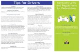 Tips for Drivers Kentucky Laws and Regulations · 2019. 3. 19. · to any pedestrian on a sidewalk. KRS 189.575 Yielding right-of-way to blind pedestrian. The operator of a vehicle