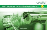 VIDEO SURVEILLANCE FOR EXTREME ENVIRONMENTS Security... · 2016. 12. 12. · Oxalis Security, a division of UK based Oxalis Group Ltd, is a world leading manufacturer of end to end
