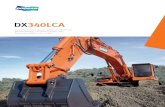 DX340LCAmhe.pe/documentos/DX340LCA.pdf · 2018. 7. 2. · A New Model Doosan DX340 LCA Hydraulic Excavator : Performance Swing Drive Shocks during rotation are minimized, while increased