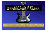 Jazzhacker Scales and Modes for 6-String Guitar · 2012. 12. 30. · Jazzhacker Scales and Modes for 6-String Guitar Jeff(rey) Williams Table of Contents Introduction ... up to 24
