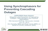 Using Synchrophasors for Preventing Cascading Outages...2013/08/05  · Using Synchrophasors for Preventing Cascading Outages CAMS/RRPA Panel Session Mitigation and Prevention of Cascading