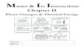Phase Changes & Thermal Energyolenchekclassroom.weebly.com/uploads/2/2/9/1/22914162/... · 2018. 10. 14. · 1 Phase Changes & Thermal Energy STANDARD MS-PS1: Matter and Its Interactions