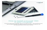 How to install a Crucial SSD in your computer - Ingram Micro · How to install a Crucial® SSD in your computer If you’re a first-time installer, there’s no need to fear – the
