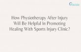 How Physiotherapy After Injury Will Be Helpful In Promoting Healing With Sports Injury Clinic?
