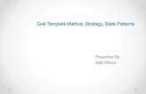 Go4 Template Method, Strategy, State Patterns€¦ · Strategy Pattern & Template Method have some things in common. Both patterns provide clients a way to execute different behavior,